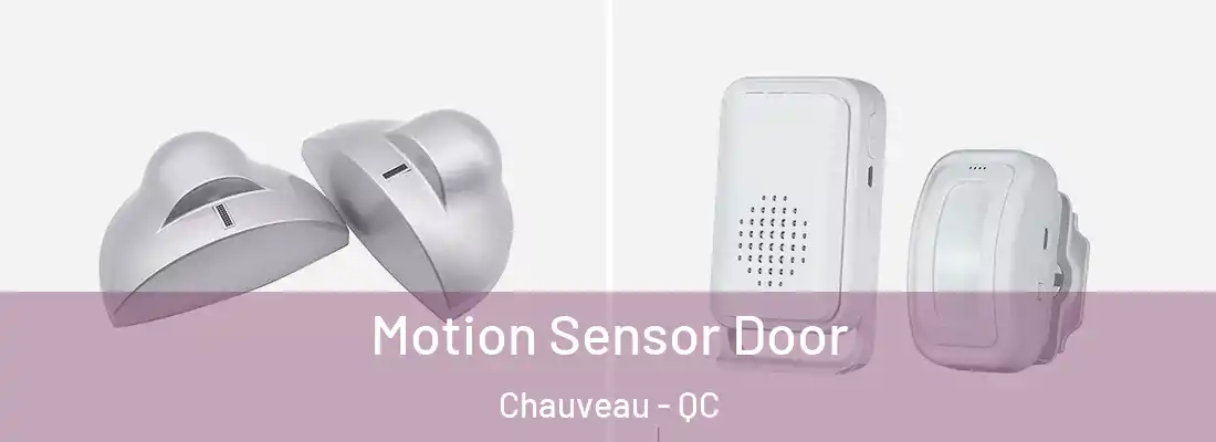  Motion Sensor Door Chauveau - QC