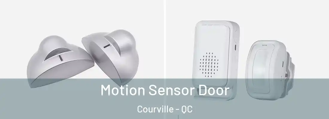  Motion Sensor Door Courville - QC