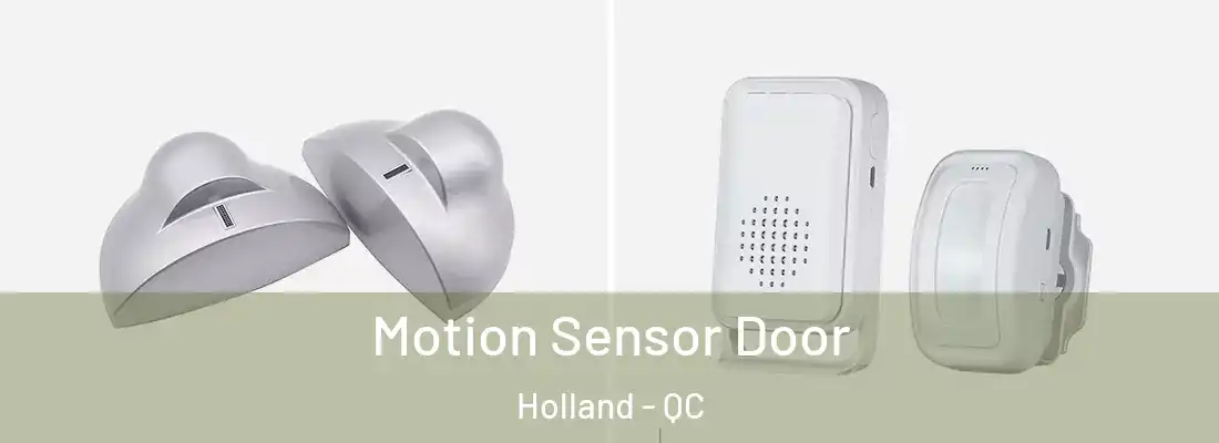  Motion Sensor Door Holland - QC