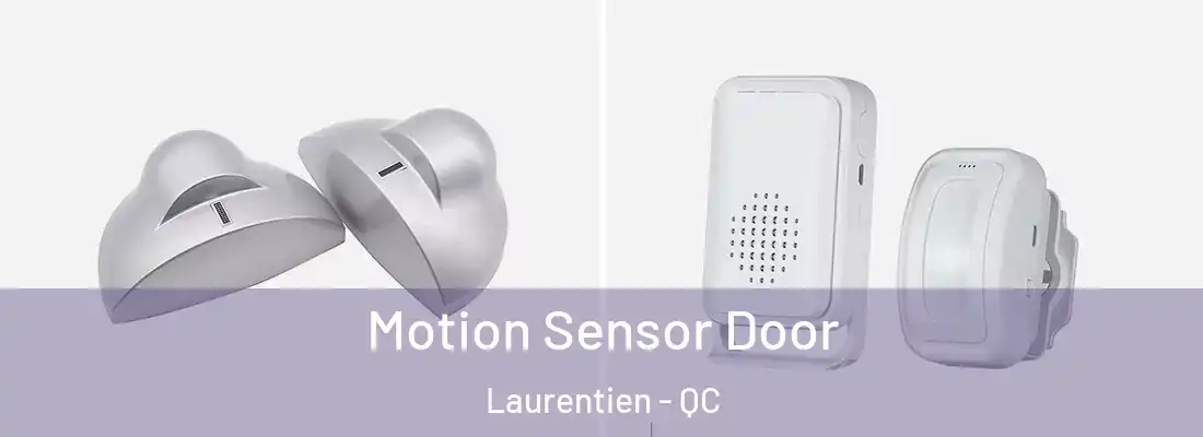  Motion Sensor Door Laurentien - QC