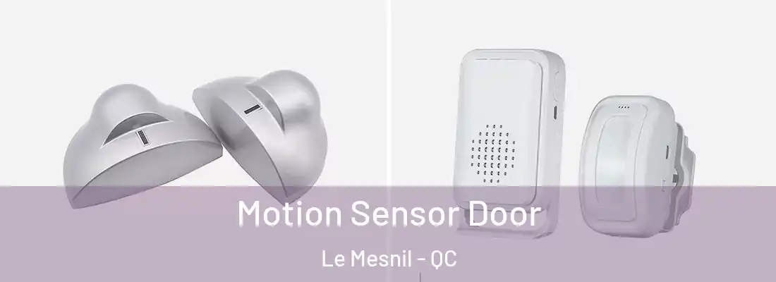  Motion Sensor Door Le Mesnil - QC
