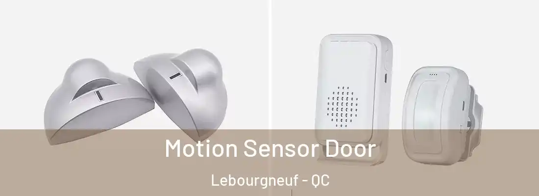  Motion Sensor Door Lebourgneuf - QC