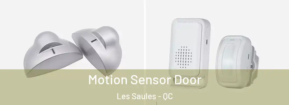  Motion Sensor Door Les Saules - QC