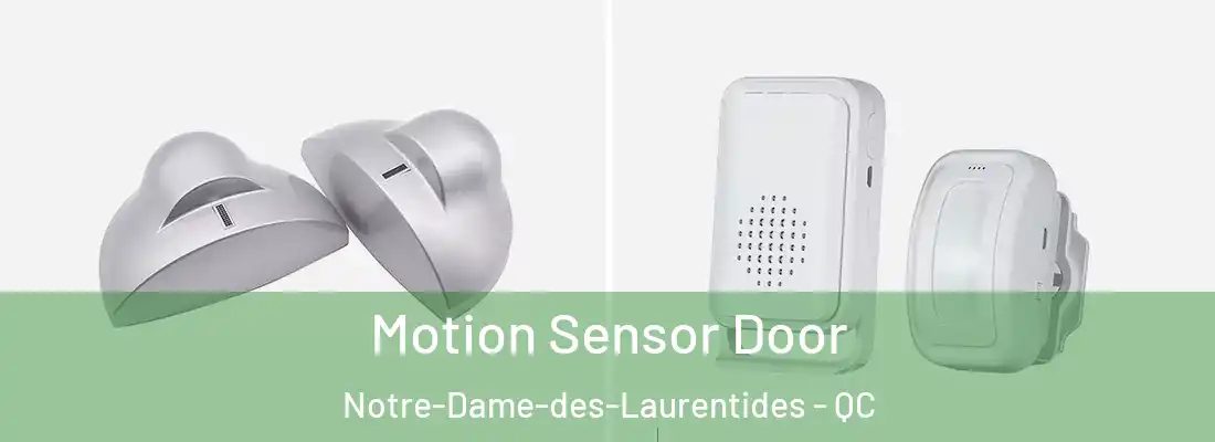  Motion Sensor Door Notre-Dame-des-Laurentides - QC