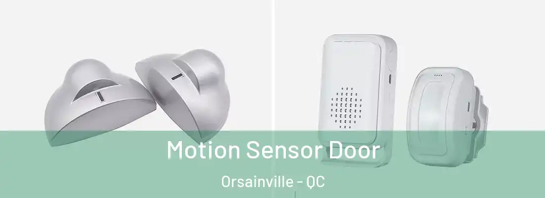  Motion Sensor Door Orsainville - QC