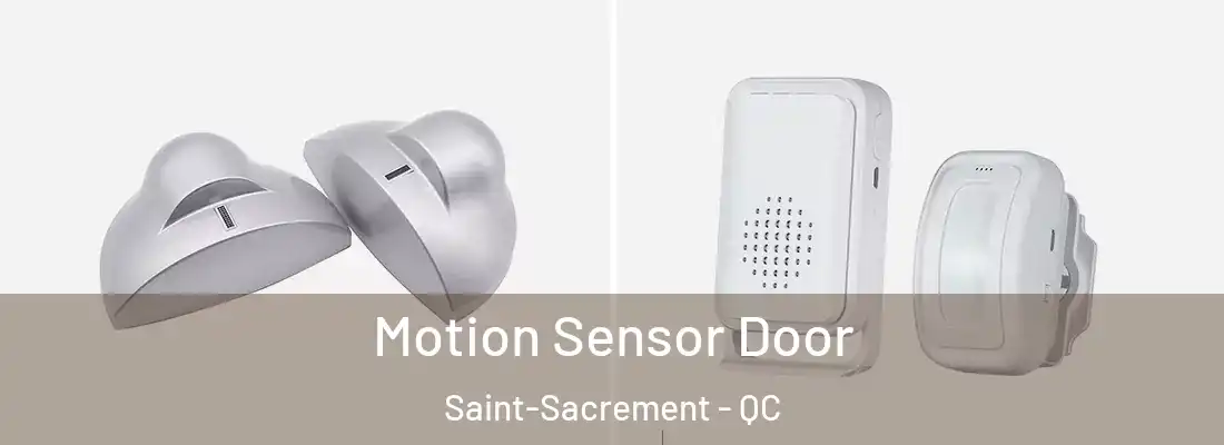  Motion Sensor Door Saint-Sacrement - QC