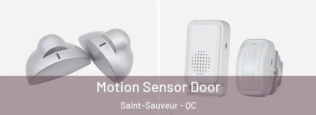  Motion Sensor Door Saint-Sauveur - QC