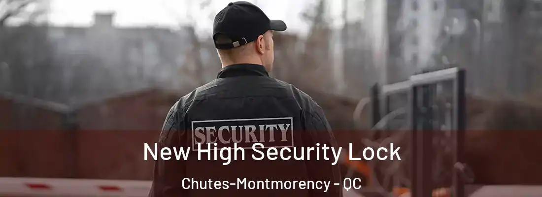  New High Security Lock Chutes-Montmorency - QC