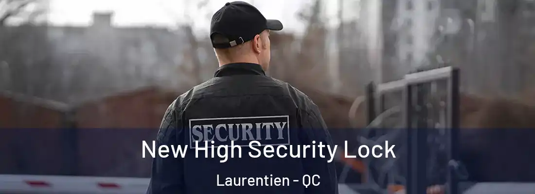  New High Security Lock Laurentien - QC