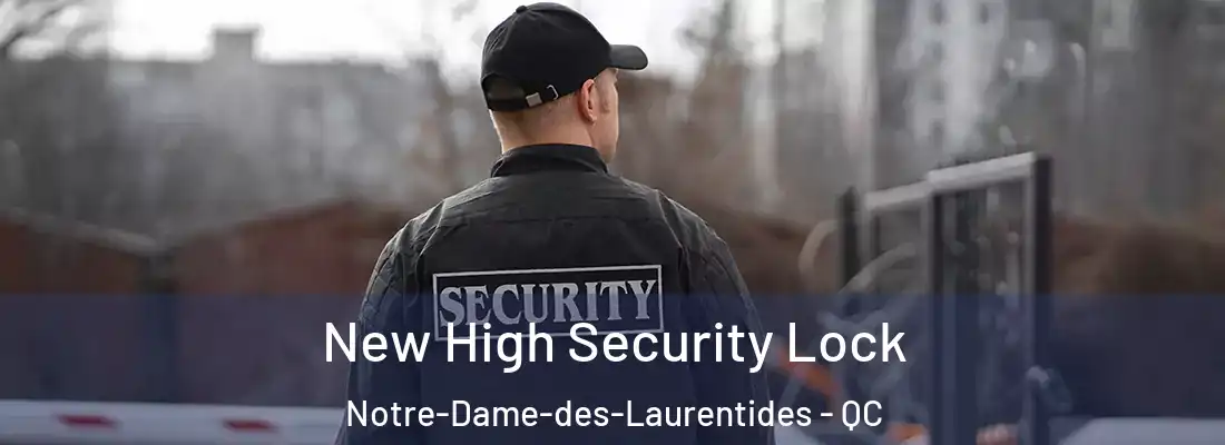  New High Security Lock Notre-Dame-des-Laurentides - QC