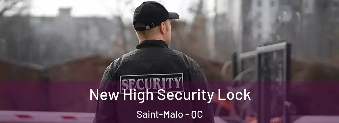  New High Security Lock Saint-Malo - QC