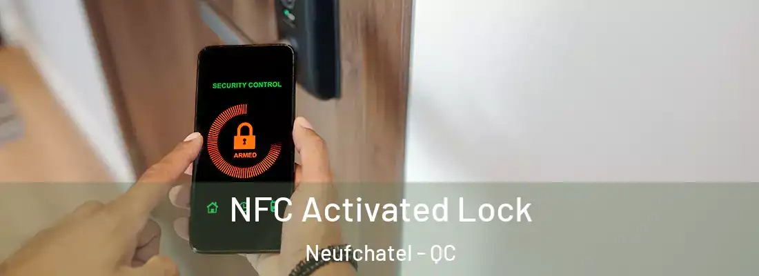 NFC Activated Lock Neufchatel - QC