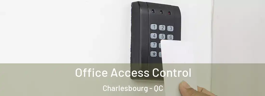  Office Access Control Charlesbourg - QC