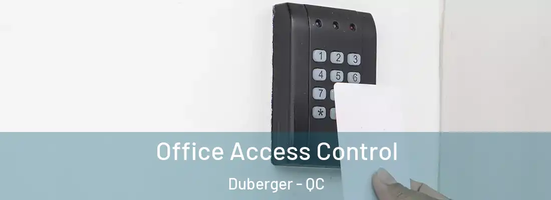  Office Access Control Duberger - QC
