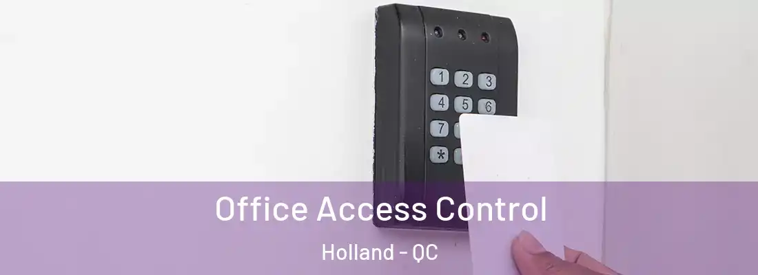  Office Access Control Holland - QC