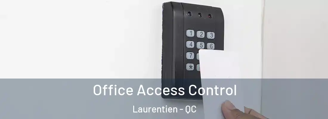  Office Access Control Laurentien - QC