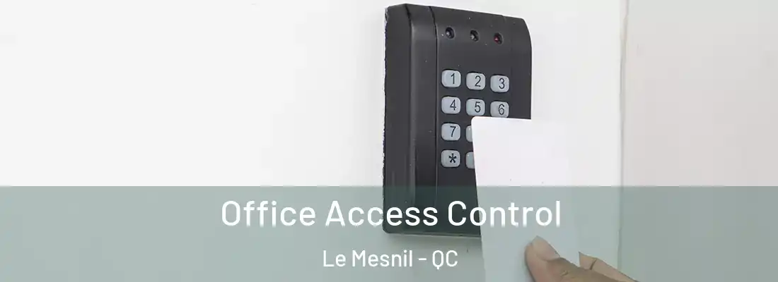  Office Access Control Le Mesnil - QC