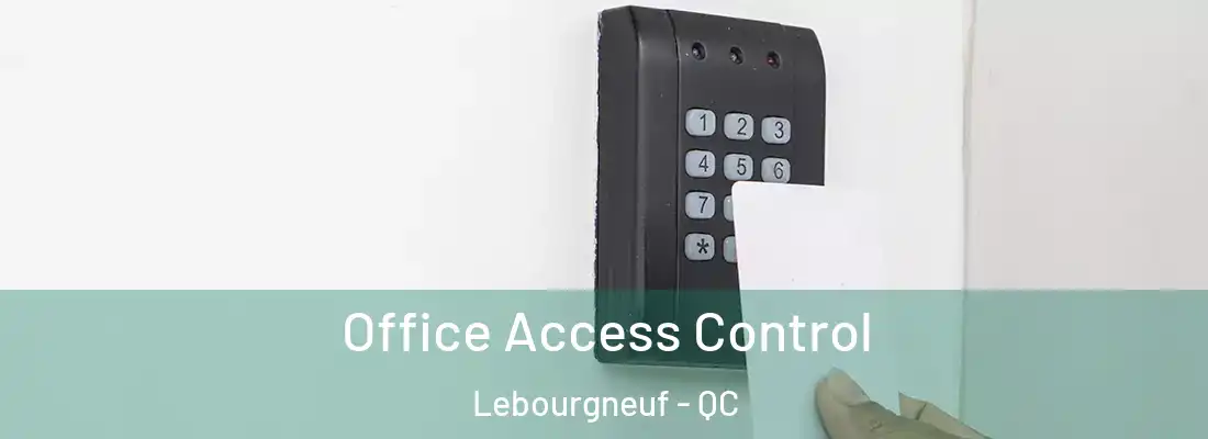  Office Access Control Lebourgneuf - QC
