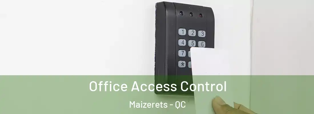  Office Access Control Maizerets - QC