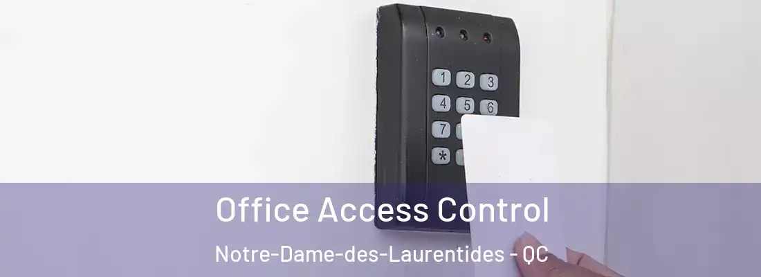  Office Access Control Notre-Dame-des-Laurentides - QC