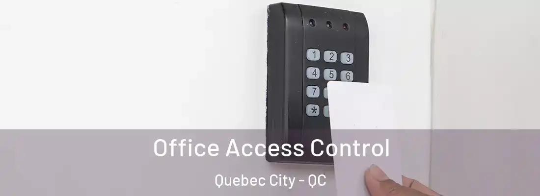  Office Access Control Quebec City - QC