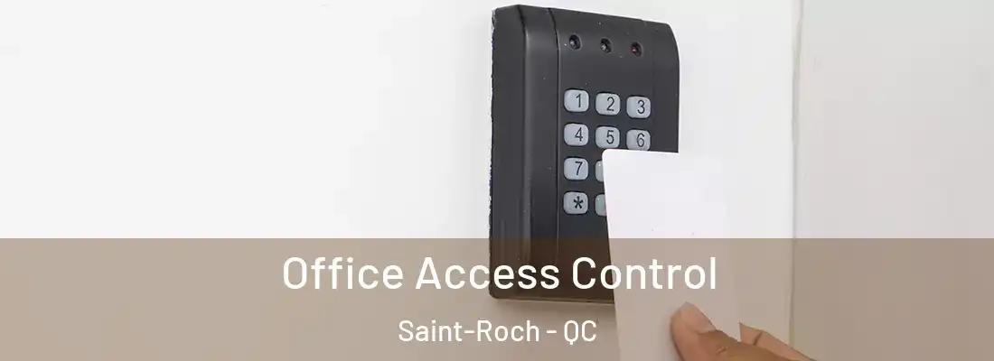  Office Access Control Saint-Roch - QC