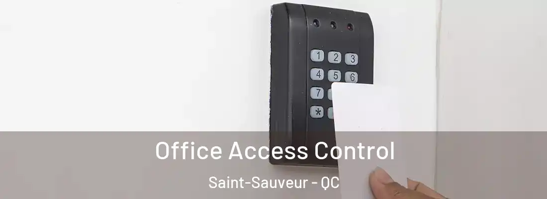  Office Access Control Saint-Sauveur - QC