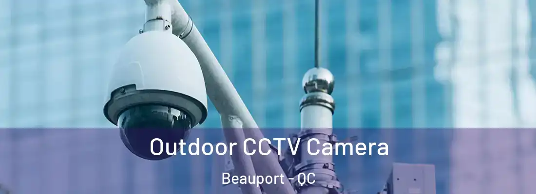  Outdoor CCTV Camera Beauport - QC