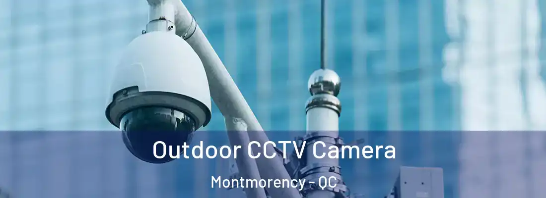  Outdoor CCTV Camera Montmorency - QC