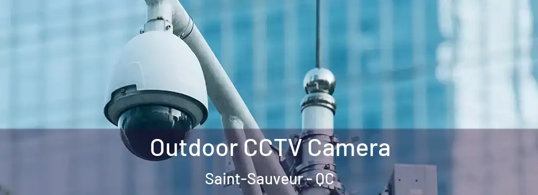  Outdoor CCTV Camera Saint-Sauveur - QC