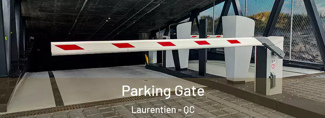  Parking Gate Laurentien - QC