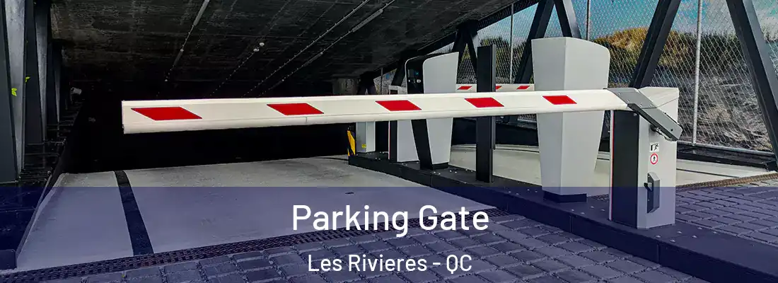  Parking Gate Les Rivieres - QC