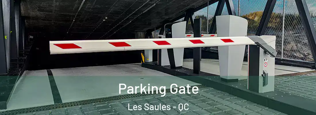  Parking Gate Les Saules - QC