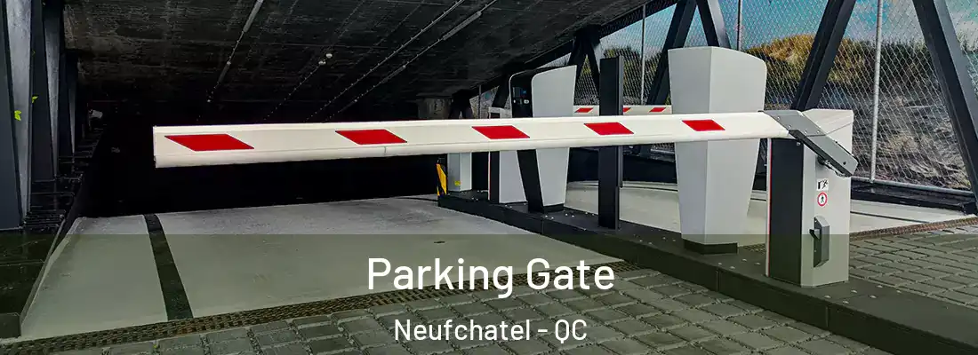  Parking Gate Neufchatel - QC