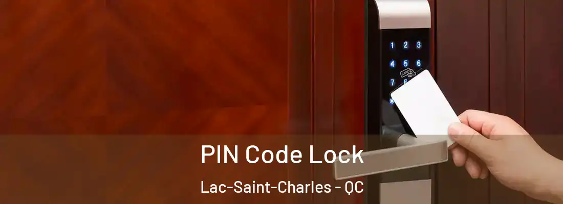  PIN Code Lock Lac-Saint-Charles - QC