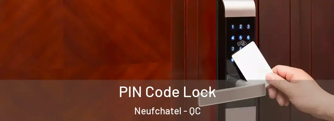  PIN Code Lock Neufchatel - QC