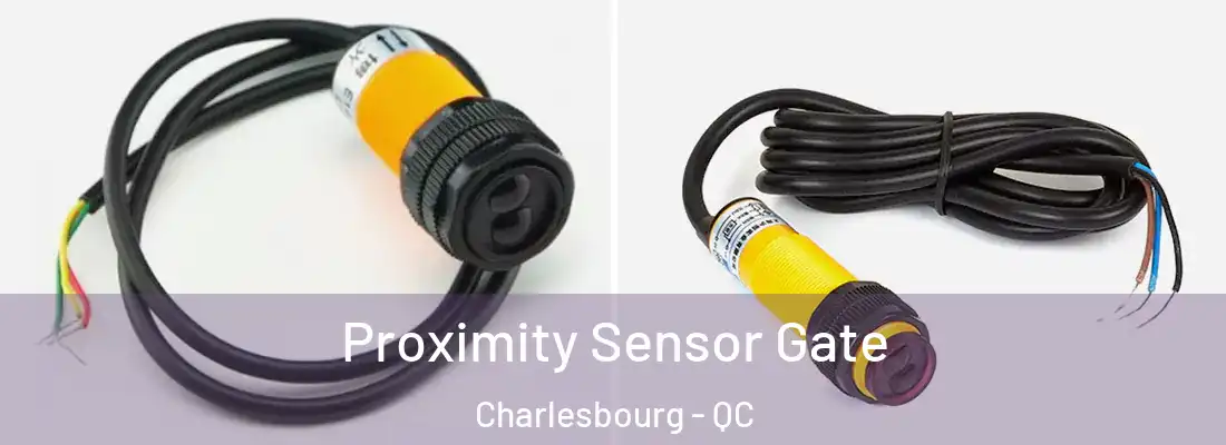  Proximity Sensor Gate Charlesbourg - QC