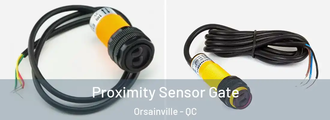  Proximity Sensor Gate Orsainville - QC