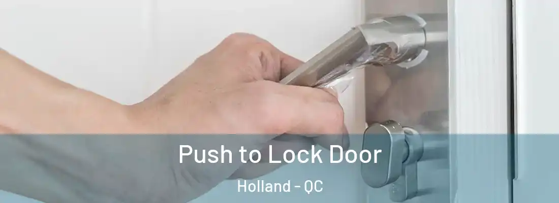  Push to Lock Door Holland - QC
