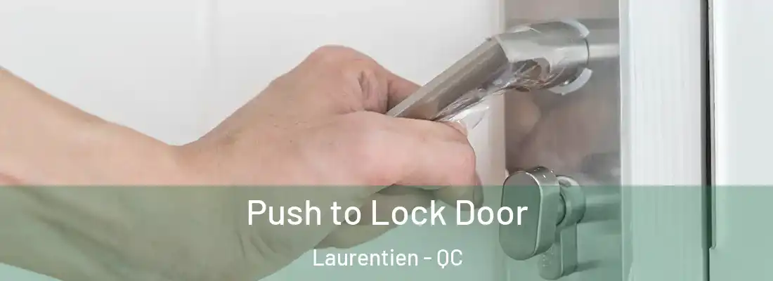  Push to Lock Door Laurentien - QC