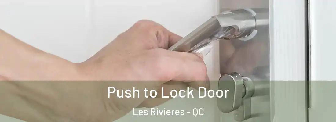  Push to Lock Door Les Rivieres - QC