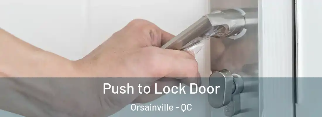  Push to Lock Door Orsainville - QC