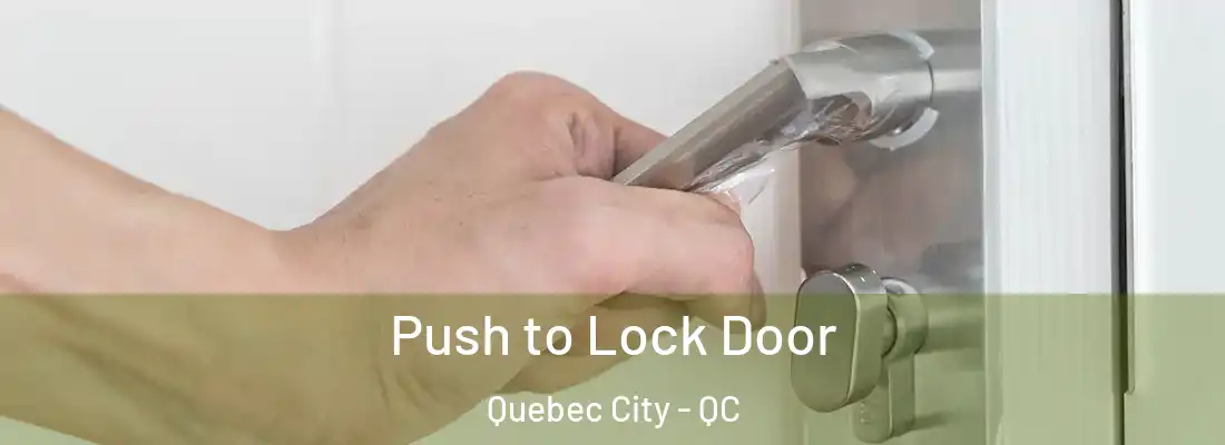  Push to Lock Door Quebec City - QC