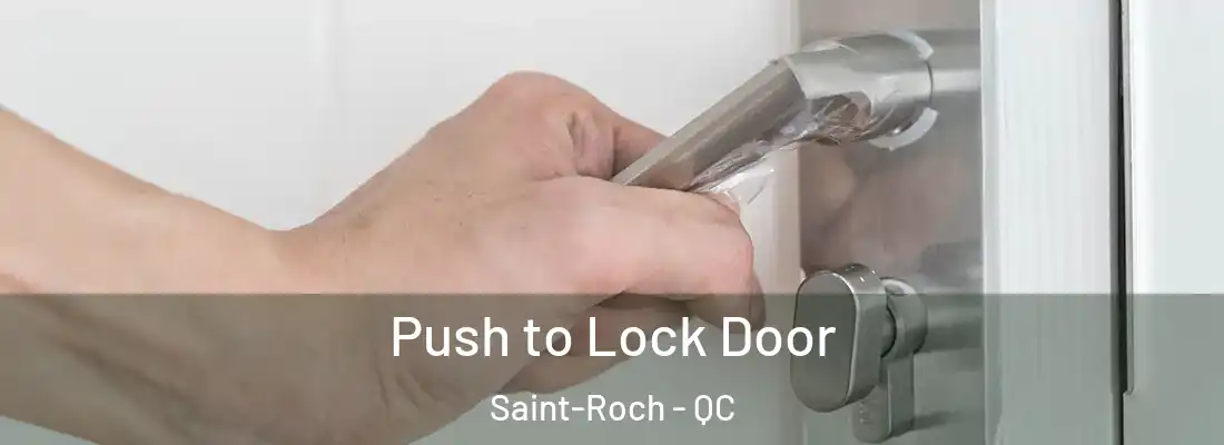  Push to Lock Door Saint-Roch - QC