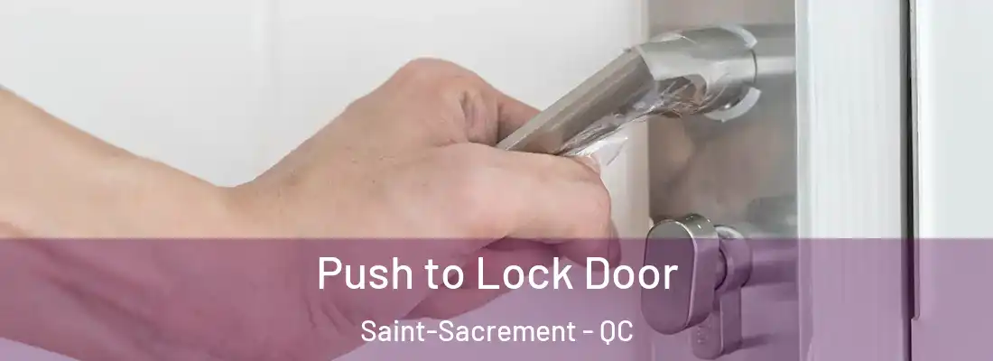  Push to Lock Door Saint-Sacrement - QC