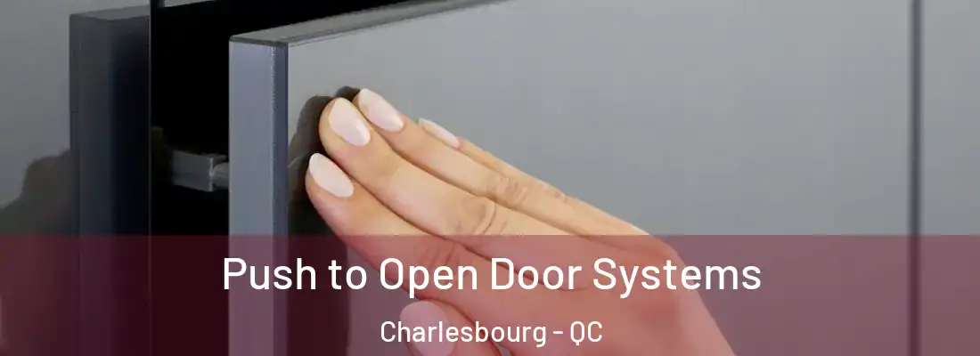  Push to Open Door Systems Charlesbourg - QC