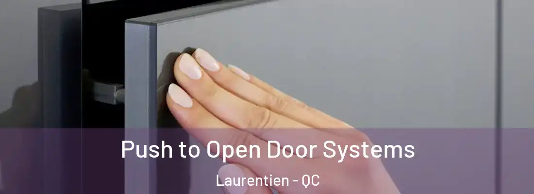  Push to Open Door Systems Laurentien - QC
