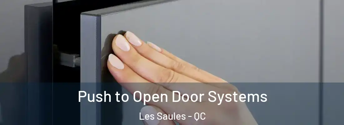  Push to Open Door Systems Les Saules - QC