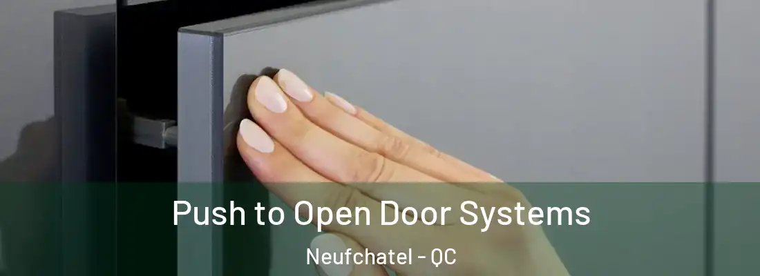  Push to Open Door Systems Neufchatel - QC