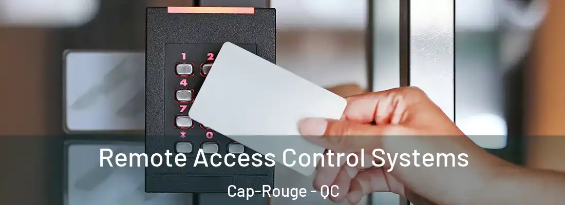  Remote Access Control Systems Cap-Rouge - QC